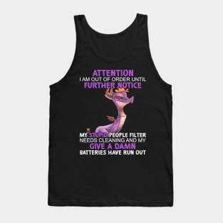 Dragon Attention I Am Out Of Order Until Further Notice Tank Top